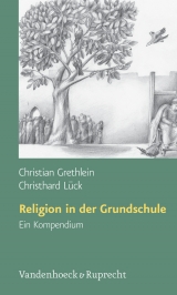 Religion in der Grundschule - Christian Grethlein, Christhard L&uuml;ck