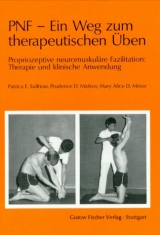 PNF - Ein Weg zum therapeutischen &Uuml;ben - Patricia Sullivan, Prudence Markos, Mary Minor
