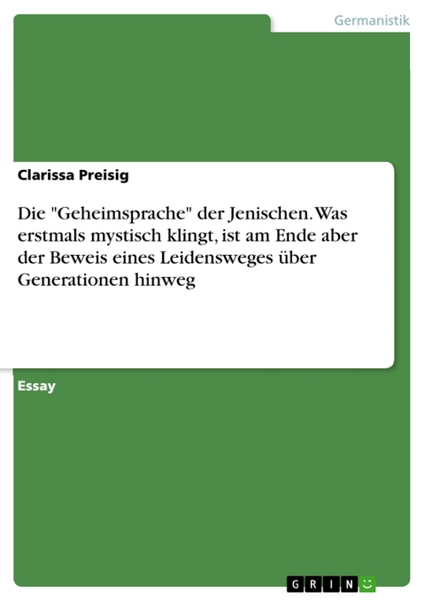 Die "Geheimsprache" der Jenischen. Was erstmals mystisch klingt, ist am Ende aber der Beweis eines Leidensweges &uuml;ber Generationen hinweg - Clarissa Preisig