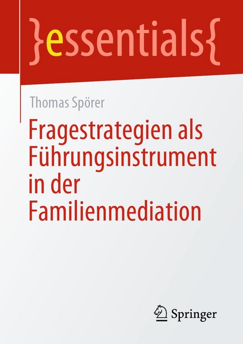 Fragestrategien als F&uuml;hrungsinstrument in der Familienmediation - Thomas Sp&ouml;rer