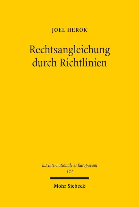 Rechtsangleichung durch Richtlinien -  Joel Herok