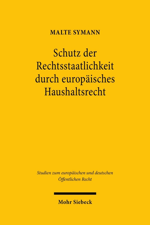 Schutz der Rechtsstaatlichkeit durch europ&auml;isches Haushaltsrecht -  Malte Symann