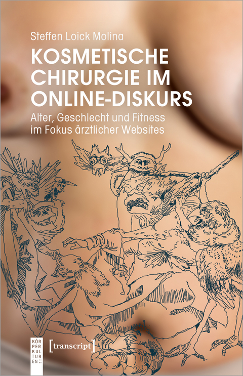 Kosmetische Chirurgie im Online-Diskurs - Steffen Loick Molina