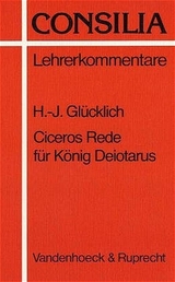 Ciceros Rede f&uuml;r K&ouml;nig Deiotarus - Hans-Joachim Gl&uuml;cklich
