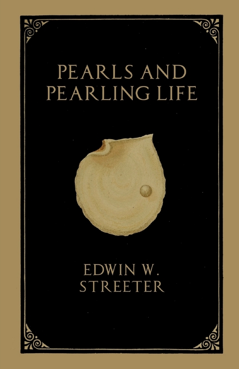 Pearls and Pearling Life - Edwin W. Streeter