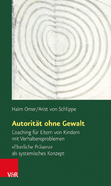 Autorit&auml;t ohne Gewalt - Haim Omer, Arist von Schlippe