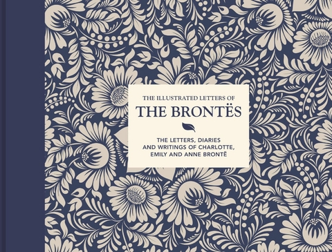 The Illustrated Letters of the Bront&euml;s - Juliet Gardiner