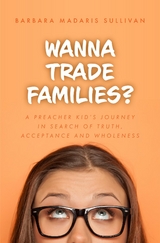 Wanna Trade Families? - Barbara Madaris Sullivan