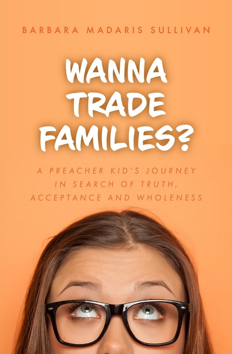 Wanna Trade Families? - Barbara Madaris Sullivan