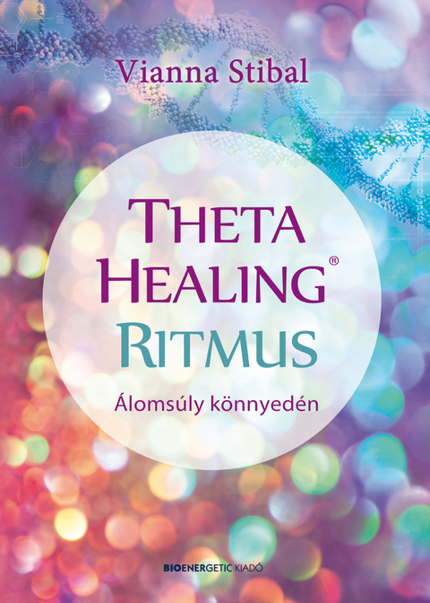 ThetaHealing&reg; Ritmus -  Vianna Stibal