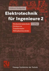 Elektrotechnik f&uuml;r Ingenieure - Wilfried Wei&szlig;gerber