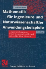 Mathematik f&uuml;r Ingenieure und Naturwissenschaftler - Anwendungsbeispiele - Lothar Papula
