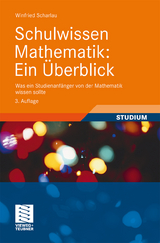Schulwissen Mathematik: Ein &Uuml;berblick - Winfried Scharlau