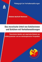 Das moralische Urteil von Sch&uuml;lerinnen und Sch&uuml;lern mit Verhaltensst&ouml;rungen - Stefanie Aschhoff-Hartmann