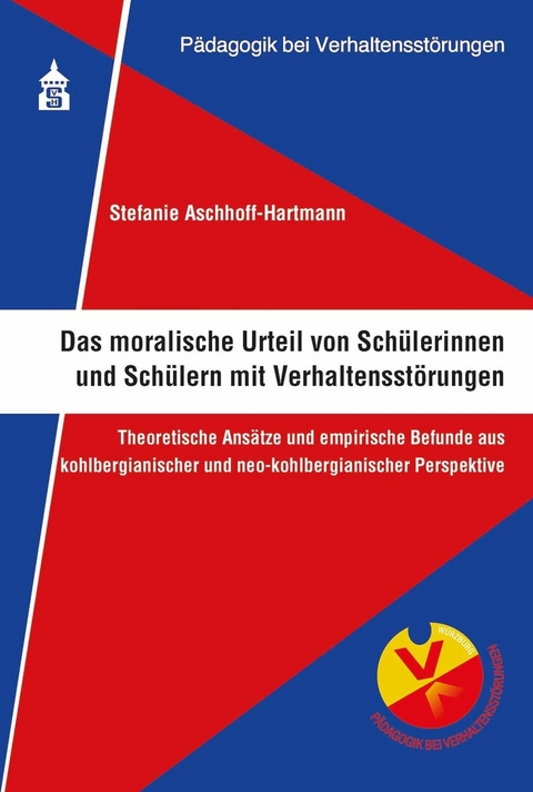Das moralische Urteil von Sch&uuml;lerinnen und Sch&uuml;lern mit Verhaltensst&ouml;rungen - Stefanie Aschhoff-Hartmann