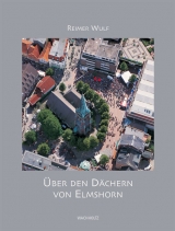 &Uuml;ber den D&auml;chern von Elmshorn - Reimer Wulf