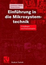 Einf&uuml;hrung in die Mikrosystemtechnik - Friedemann V&ouml;lklein, Thomas Zetterer