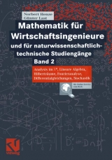 Mathematik für Wirtschaftsingenieure und für naturwissenschaftlich-technische Studiengänge / Analysis im IR^n, Lineare Algebra, Hilberträume,  Fourieranalyse, Differentialgleichungen, Stochastik - Norbert Henze, Günter Last