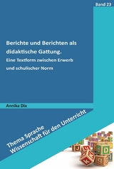 Berichte und Berichten als didaktische Gattung -  Annika Dix