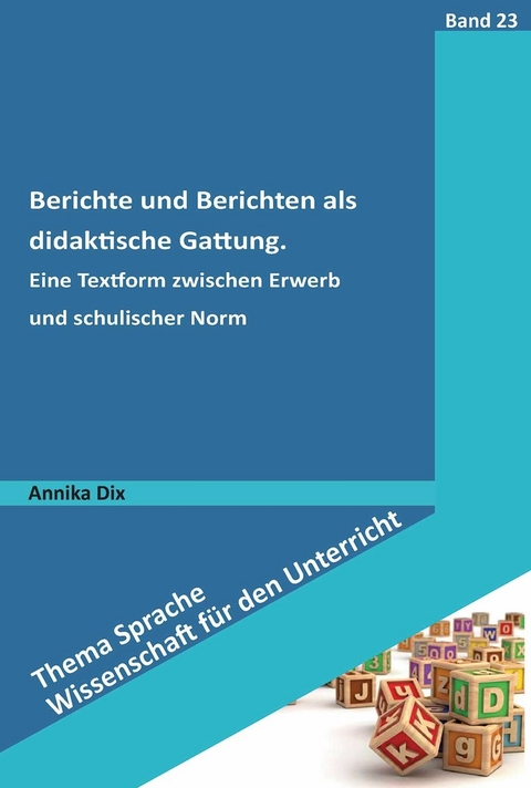 Berichte und Berichten als didaktische Gattung -  Annika Dix