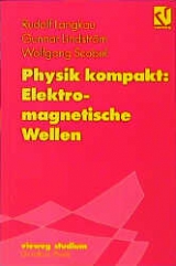 Physik kompakt: Elektromagnetische Wellen - Rudolf Langkau, Gunnar Lindstr&ouml;m, Wolfgang Scobel