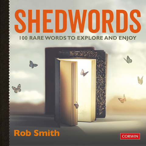 Shedwords 100 words to explore - Rob Smith