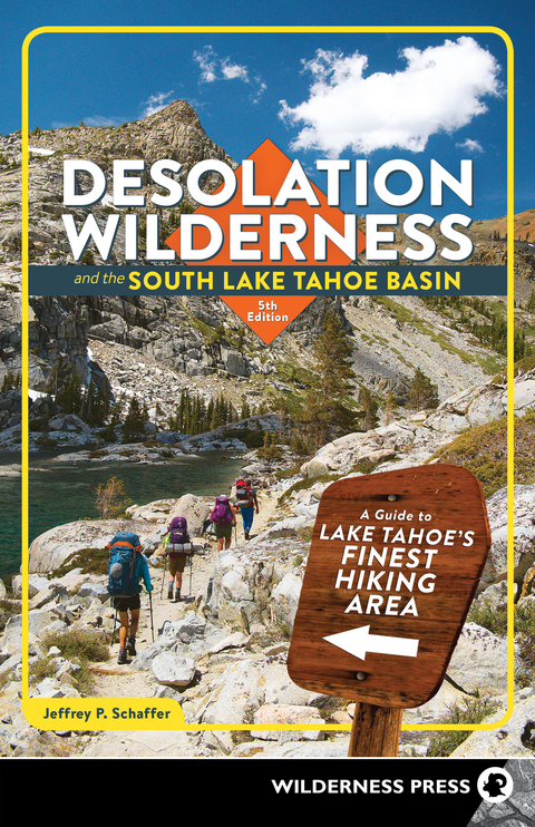 Desolation Wilderness and the South Lake Tahoe Basin - Jeffrey P. Schaffer