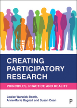Creating Participatory Research - Louise Warwick-Booth, Anne-Marie Bagnall, Susan Coan