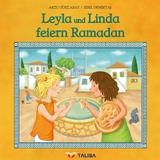 Leyla und Linda feiern Ramadan - Arzu G&uuml;rz Abay