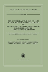 Der gute Gerhart Rudolfs von Ems in einer anonymen Prosaaufl&ouml;sung und die lateinische und deutsche Fassung der Gerold-Legende Albrechts von Bonstetten - 