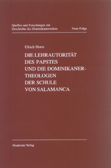 Die Lehrautorit&auml;t des Papstes und die Dominikanertheologen der Schule von Salamanca - Ulrich Horst