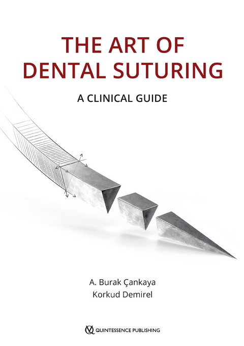 The Art of Dental Suturing - A. Burak &Ccedil;ankaya, Korkud Demirel