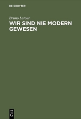 Wir sind nie modern gewesen - Bruno Latour