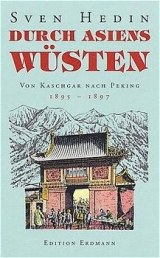 Durch Asiens W&uuml;sten / Von Kaschgar nach Peking - Sven Hedin