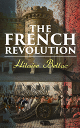 The French Revolution - Hilaire Belloc