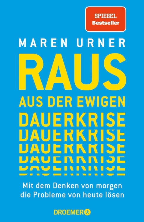 Raus aus der ewigen Dauerkrise - Prof. Dr. Maren Urner
