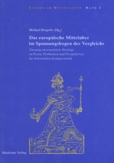 Das europ&auml;ische Mittelalter im Spannungsbogen des Vergleichs - 