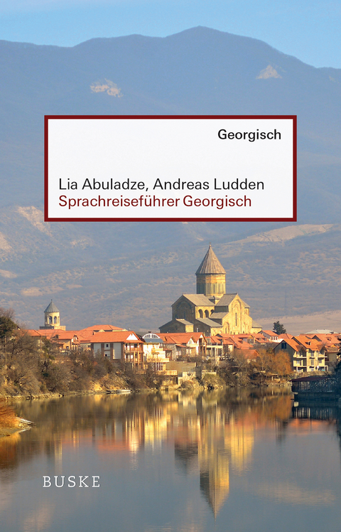 Sprachreisef&uuml;hrer Georgisch -  Lia Abuladze,  Andreas Ludden