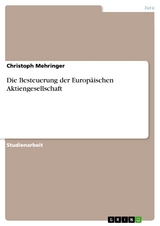 Die Besteuerung der Europ&auml;ischen Aktiengesellschaft -  Christoph Mehringer