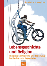 Lebensgeschichte und Religion - Schweitzer, Friedrich