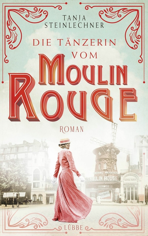 Die T&auml;nzerin vom Moulin Rouge -  Tanja Steinlechner