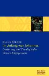 Im Anfang war Johannes - Klaus Berger