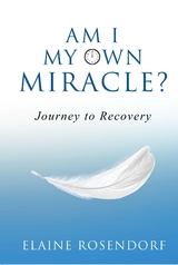 Am I My Own Miracle? - Elaine Rosendorf