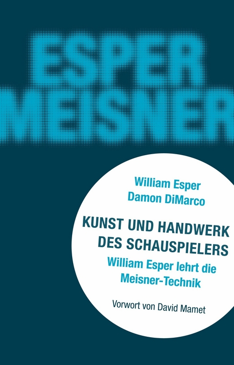 Kunst und Handwerk des Schauspielers - William Esper, Damon DiMarco