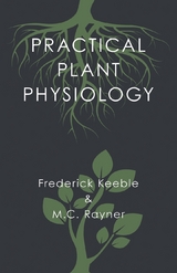 Practical Plant Physiology - Frederick Keeble, M. C. Rayner