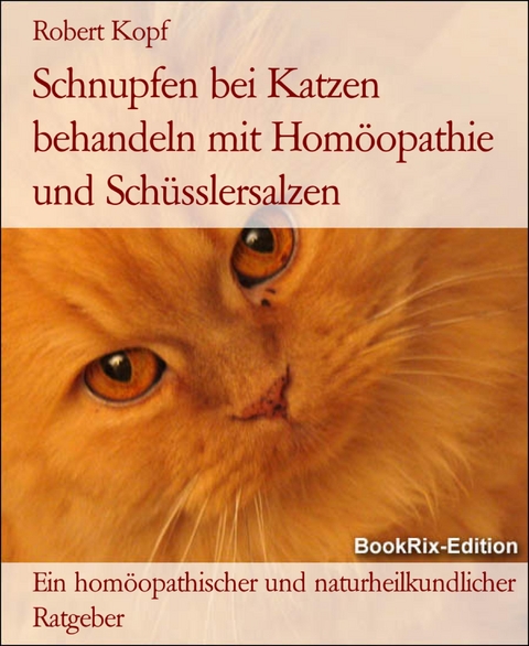 Schnupfen bei Katzen behandeln mit Hom&ouml;opathie und Sch&uuml;sslersalzen - Robert Kopf