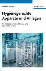 Hygienische Produktion / Hygienegerechte Apparate und Anlagen - Gerhard Hauser