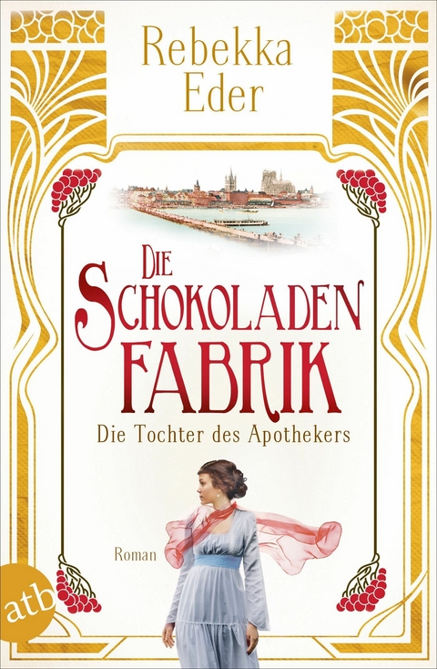 Die Schokoladenfabrik - Die Tochter des Apothekers - Rebekka Eder
