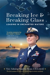 Breaking Ice and Breaking Glass - Vice Admiral Sandra Stosz Uscg (Ret)