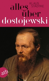 Alles &uuml;ber Dostojewski - Klaus St&auml;dtke